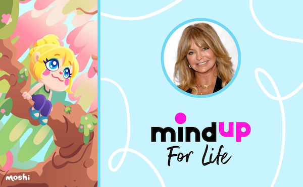 Goldie Hawn and MindUP Return to the Moshi Family